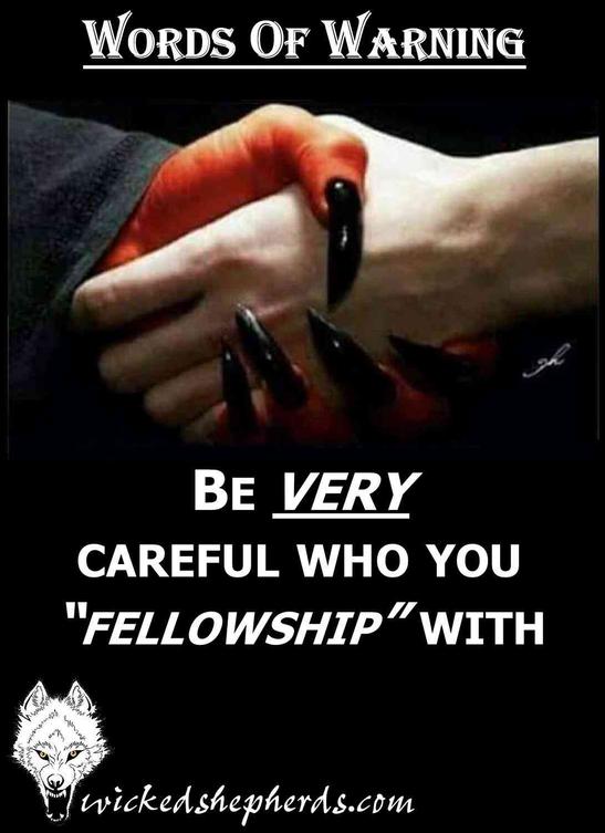 Be careful who you fellowship with