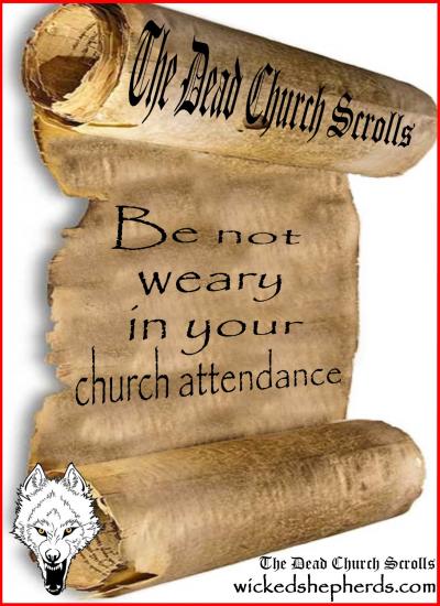 Be not weary in your church attendance