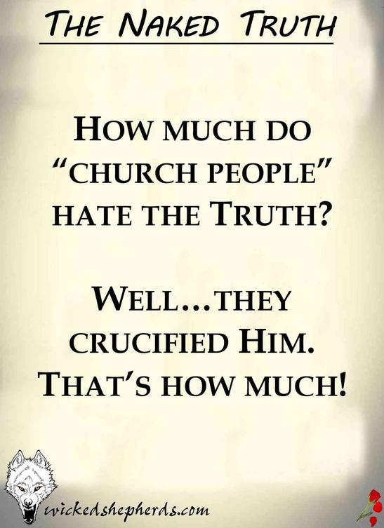 How much do church people hate the Truth