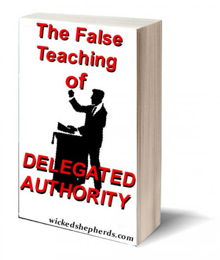 The False Teaching of Delegated Authority