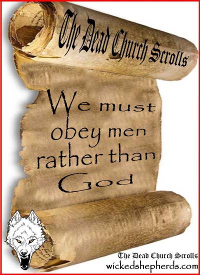 We must obey MEN rather than God